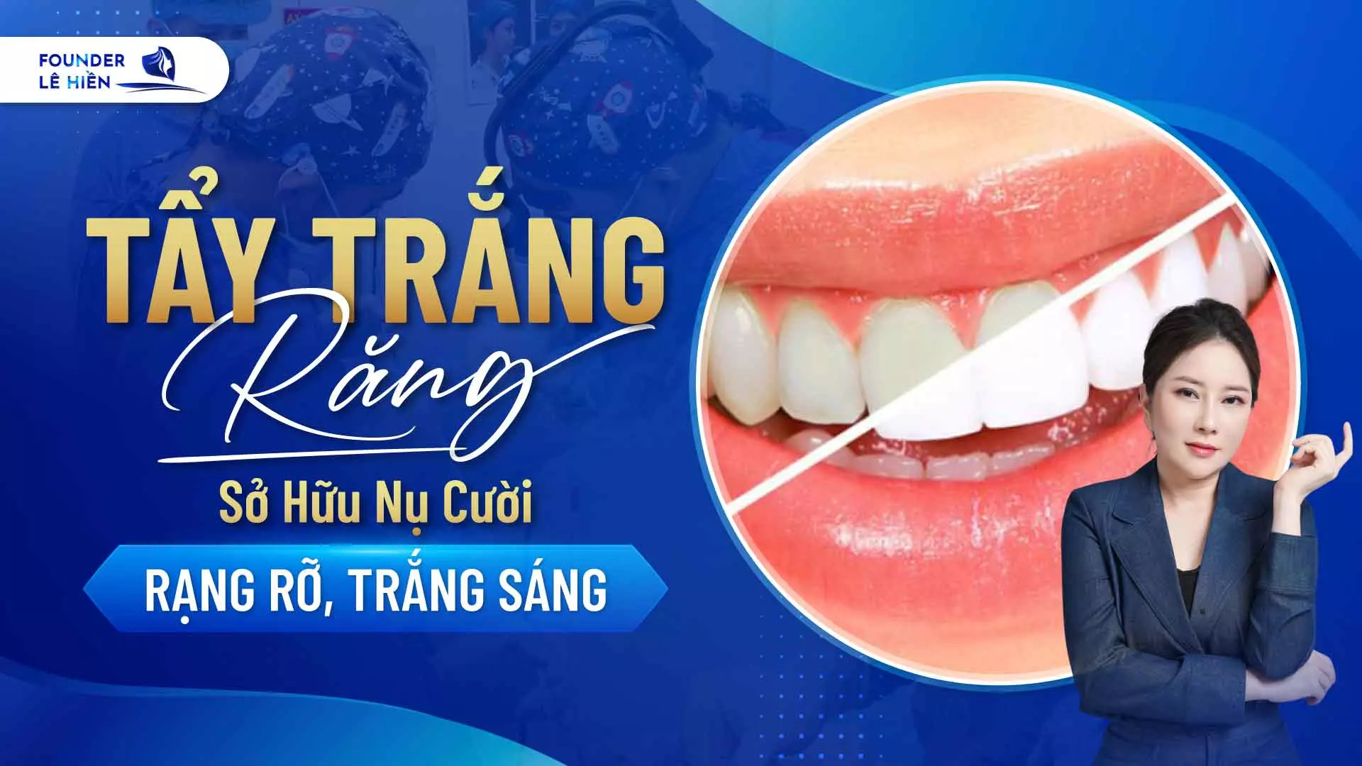 Tẩy Trắng Răng: Sở Hữu Nụ Cười Rạng Rỡ, Trắng Sáng