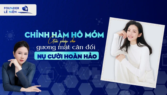 Chỉnh Hàm Hô Móm: Giải Pháp Cho Gương Mặt Cân Đối Và Nụ Cười Hoàn Hảo