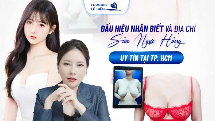 Dấu Hiệu Nhận Biết Và Địa Chỉ Sửa Ngực Hỏng Uy Tín Tại TP. HCM