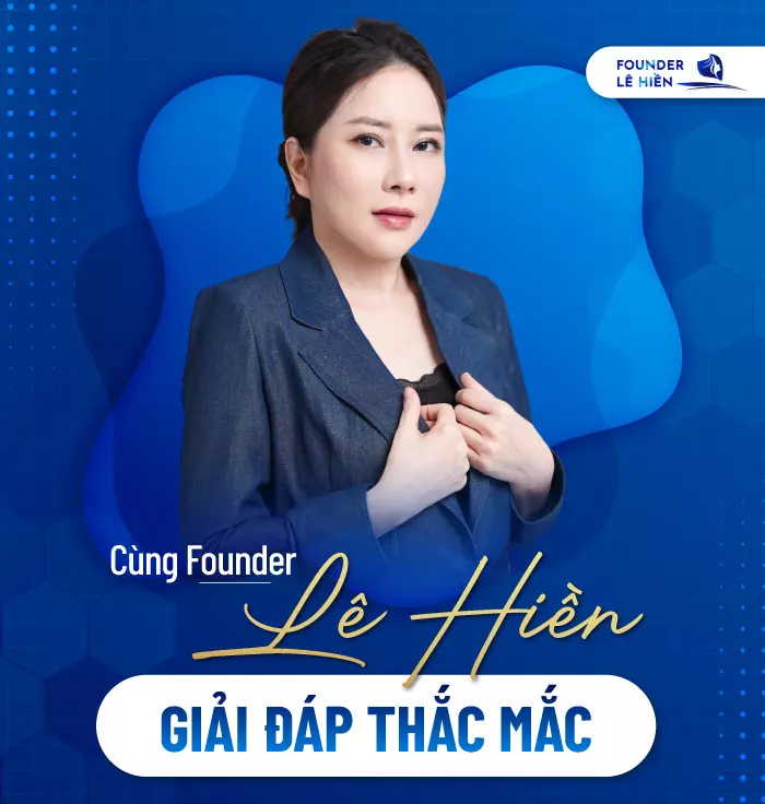 Giải đáp thắc mắc cùng Founder Lê Hiền