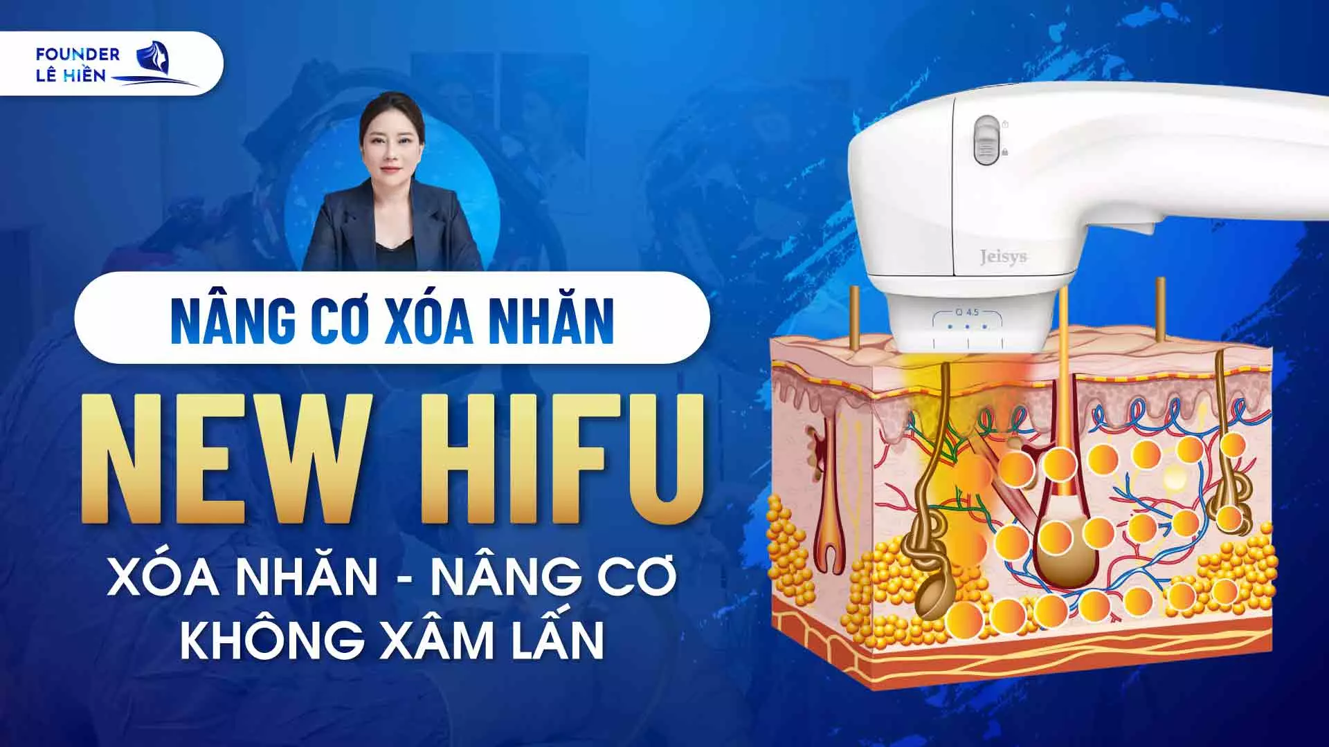 Nâng Cơ Xóa Nhăn New Hifu: Xóa Nhăn - Nâng Cơ - Không Xâm Lấn