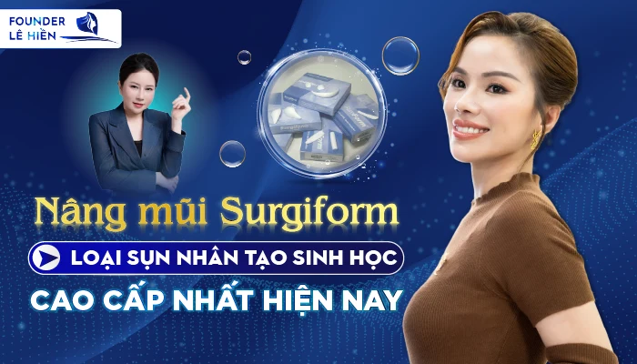 Nâng mũi Surgiform - Loại sụn nhân tạo sinh học cao cấp nhất hiện nay