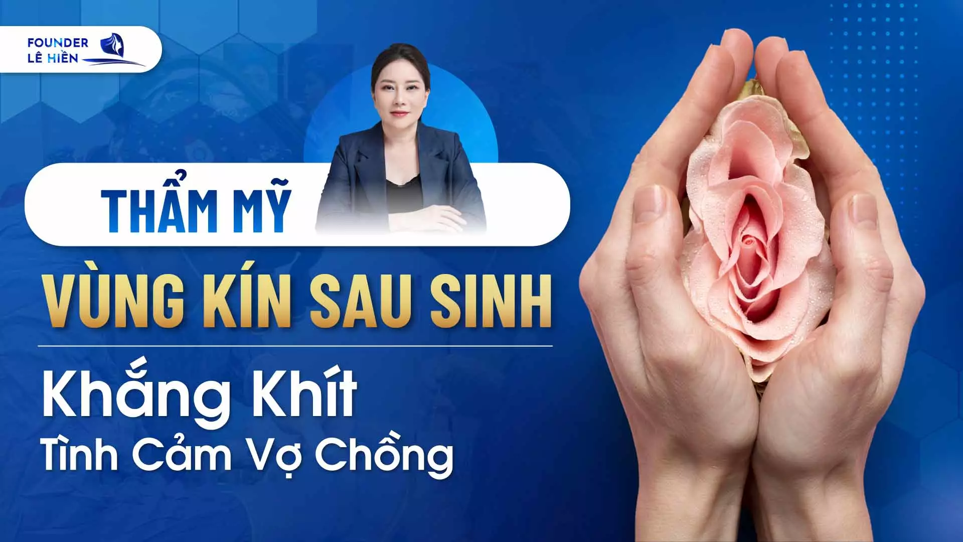 Thẩm Mỹ Vùng Kín Sau Sinh - Khắng Khít Tình Cảm Vợ Chồng