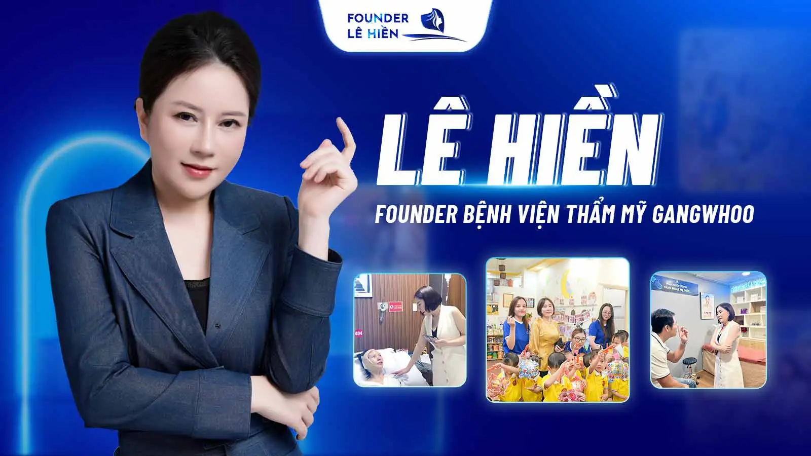 Tiểu sử Lê Hiền - Founder Bệnh viện thẩm mỹ Gangwhoo