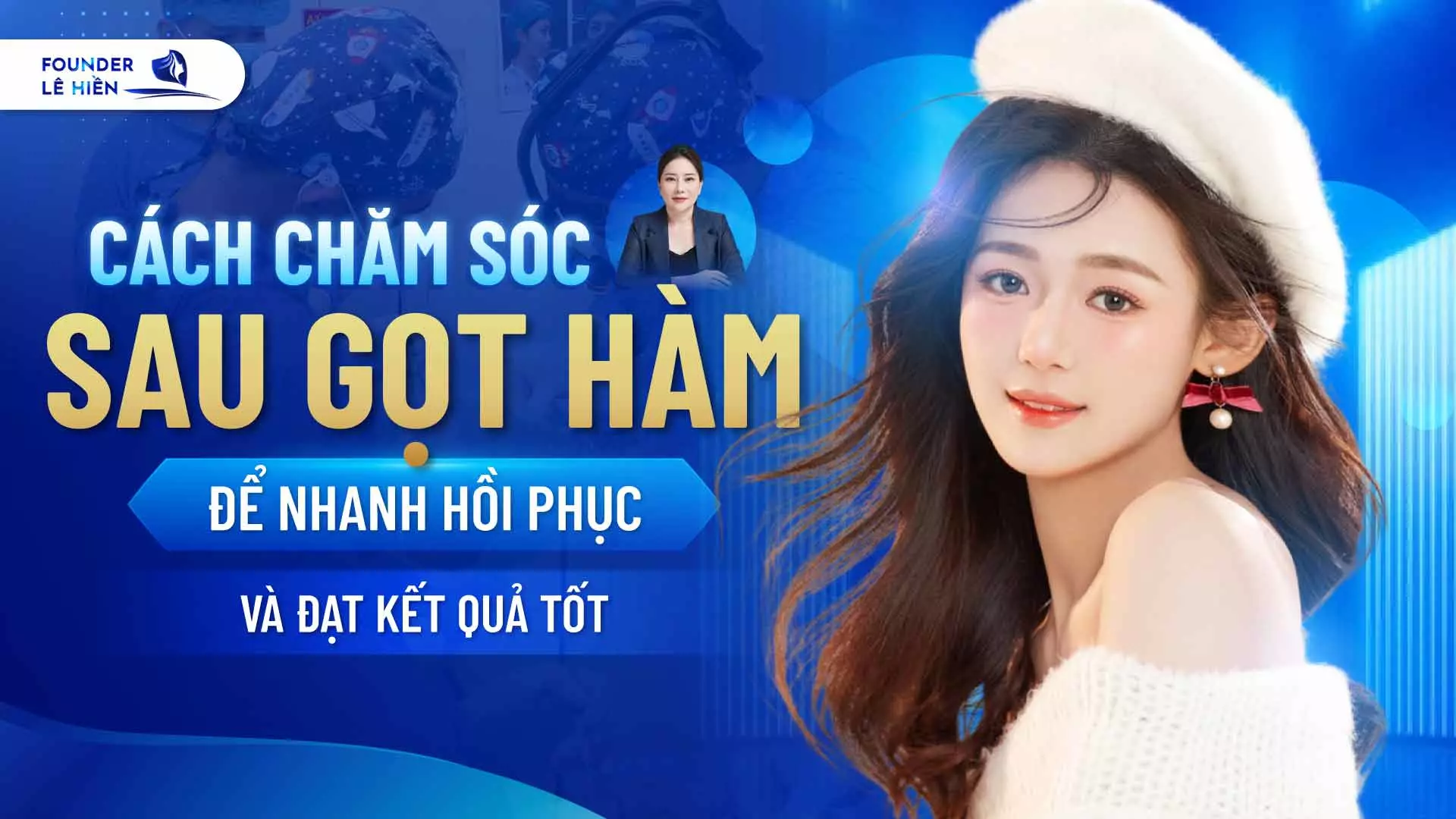 Cách Chăm Sóc Sau Gọt Hàm Để Nhanh Hồi Phục Và Đạt Kết Quả Tốt