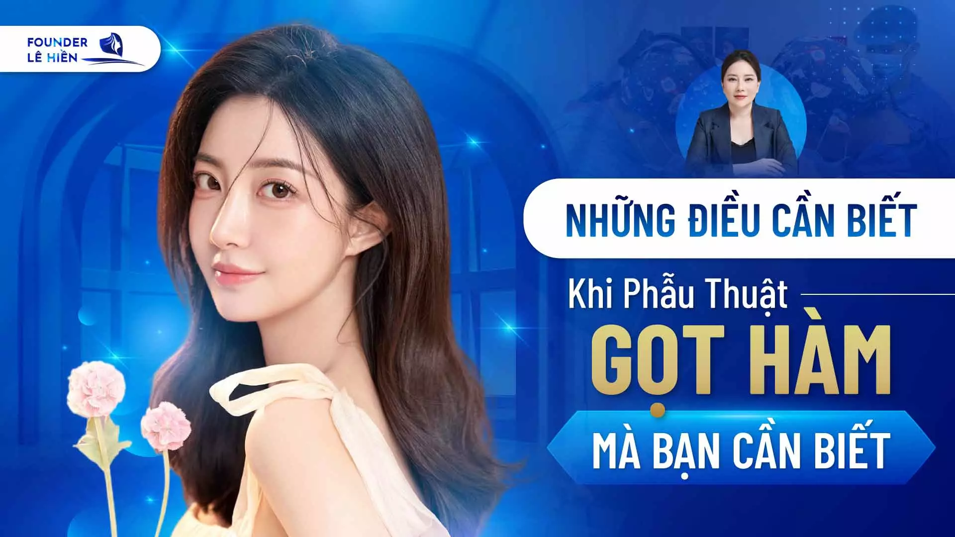 Những Điều Cần Biết Khi Phẫu Thuật Gọt Hàm Mà Bạn Cần Biết