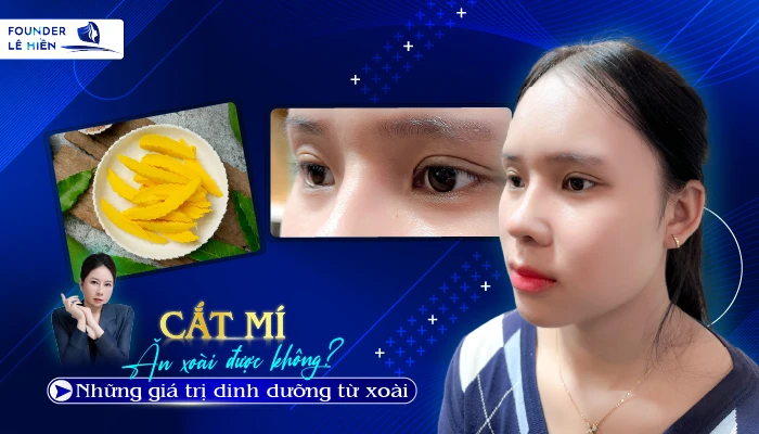 Cắt mí ăn xoài được không? Những giá trị dinh dưỡng từ xoài