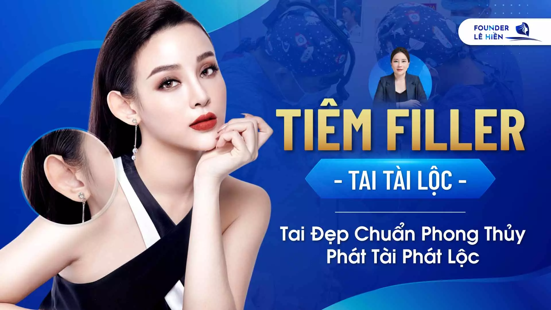 Tiêm Filler Tai Tài Lộc - Tai Đẹp Chuẩn Phong Thủy, Phát Tài Phát Lộc 1 Tiêm Filler Tai Tài Lộc - Tai Đẹp Chuẩn Phong Thủy, Phát Tài Phát Lộc