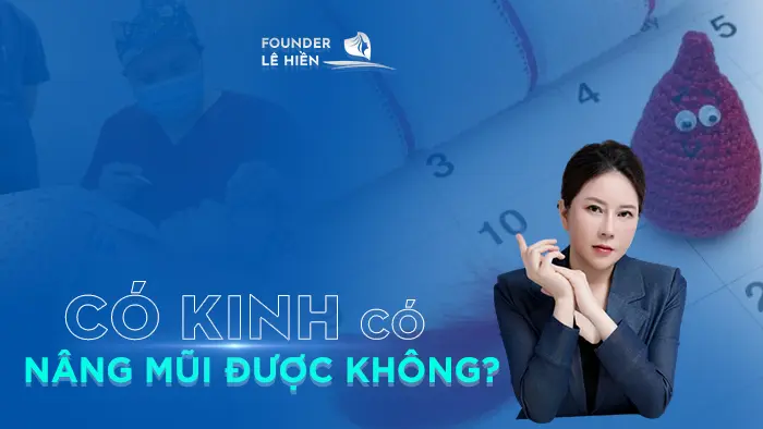Có Kinh Có Nâng Mũi Được Không? 5 Nguyên Tắc Vàng Nên Biết 1 Có Kinh Có Nâng Mũi Được Không