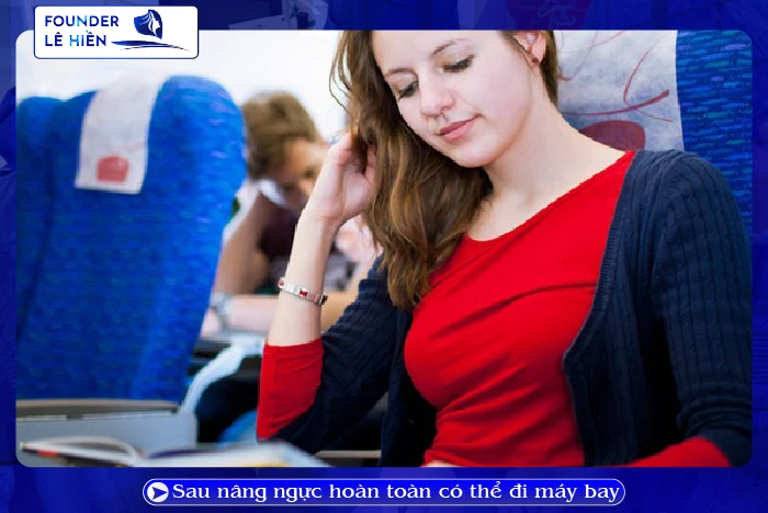 Nâng ngực có đi máy bay được không