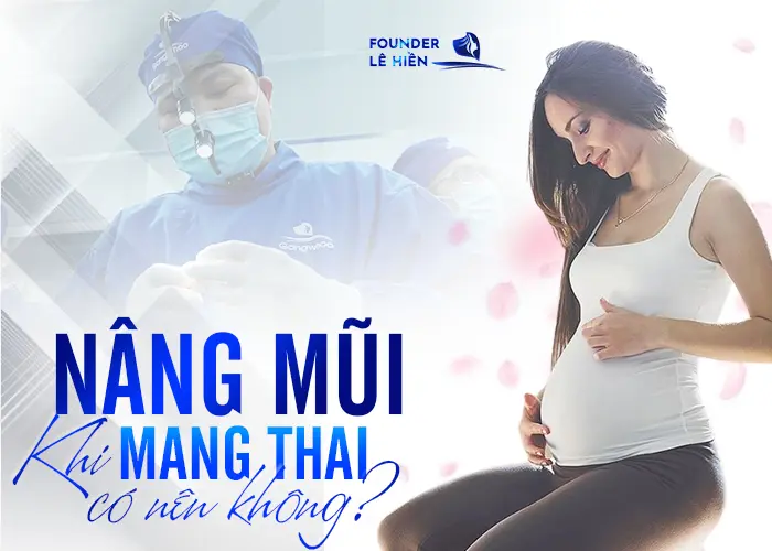 Nâng Mũi Trước Khi Mang Thai 