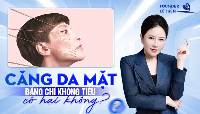 Phương Pháp Căng Da Mặt Bằng Chỉ Không Tiêu Có Hại Không?