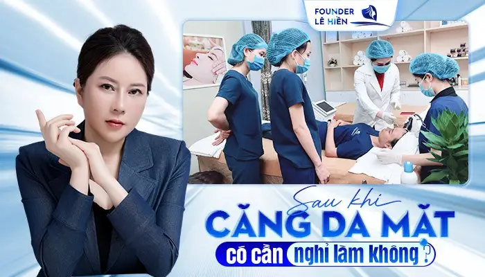 Sau Khi Căng Da Mặt Có Cần Nghỉ Làm Không?