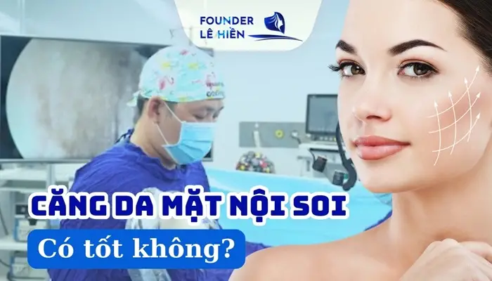 [Giải Đáp] Căng Da Mặt Nội Soi Có Tốt Không?