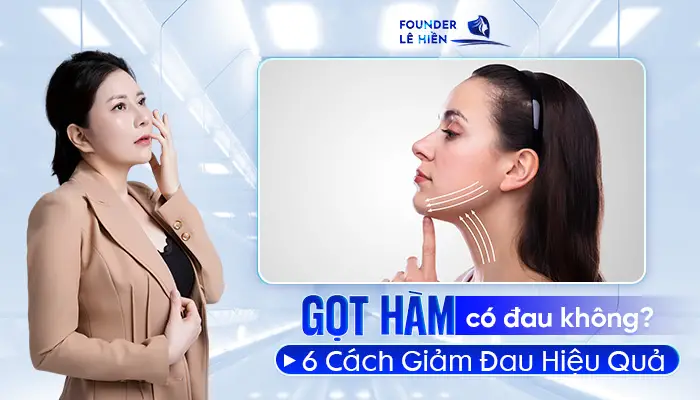 Gọt Hàm Có Đau Không? 6 Cách Giảm Đau Hiệu Quả