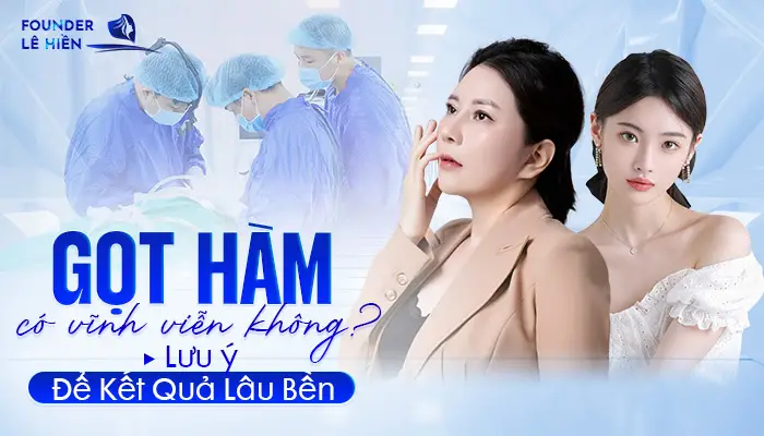 Gọt Hàm Có Vĩnh Viễn Không? Lưu Ý Để Kết Quả Lâu Bền